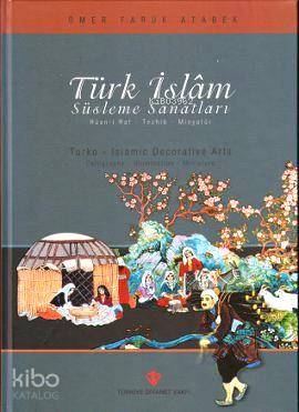 Türk İslam Süsleme Sanatları; Hüsn-i Hat - Tezhib - Minyatür