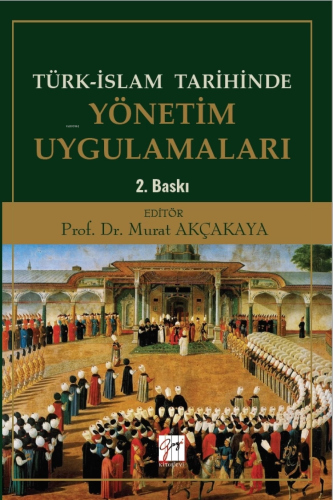 Türk-İslam Tarihinde Yönetim Uygulamaları - Kitapiks.com