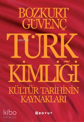 Türk Kimliği; Kültür Tarihinin Kaynakları