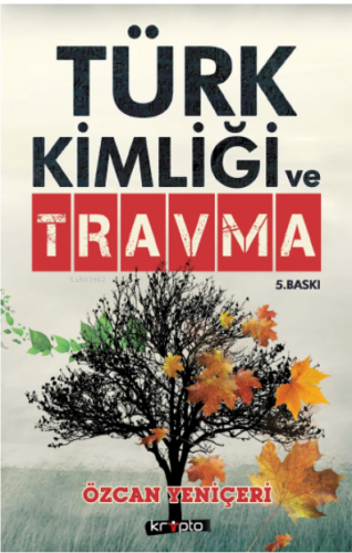 Türk Kimliği ve Travma; Türklerin 3 Büyük Suçu, 3 Büyük Bozgun