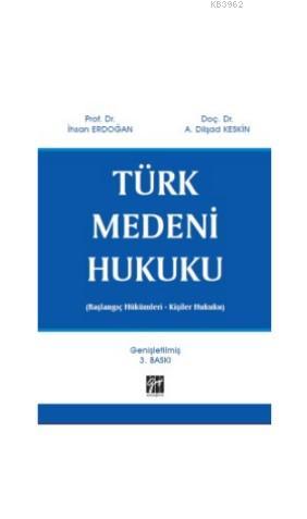 Türk Medeni Hukuku (Başlangıç Hükümleri - Kişiler Hukuku)