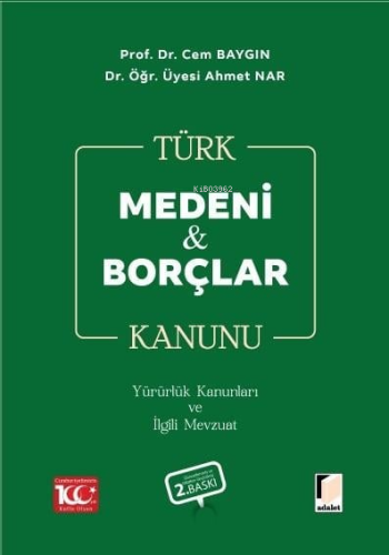 Türk Medeni Kanunu Türk Borçlar Kanunu Yürürlük Kanunları ve İlgili Mevzuat