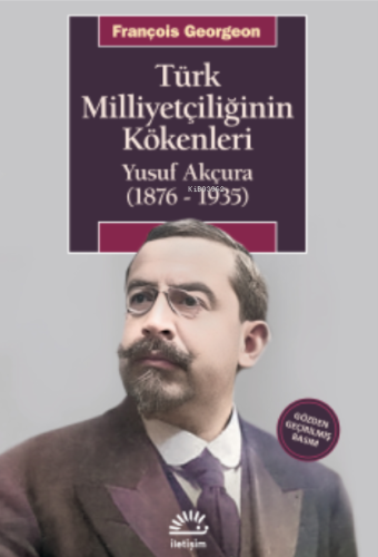 Türk Milliyetçiliğinin Kökenleri Yusuf Akçura (1876-1935) - Kitapiks.c