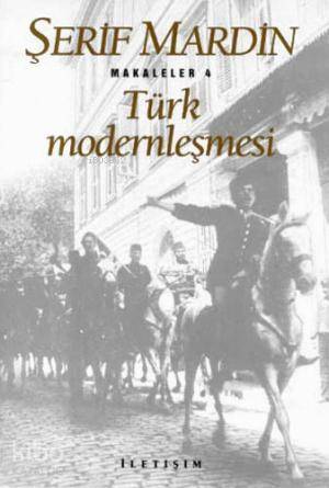 Türk Modernleşmesi; Makaleler 4 - Kitapiks.com