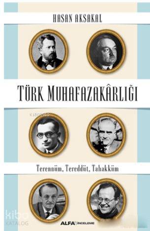 Türk Muhafazakarlığı; Terennüm, Tereddüt, Tahakküm - Kitapiks.com