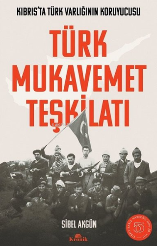 Türk Mukavemet Teşkilatı - Kıbrıs'ta Türk Varlığının Koruyucusu - Kita