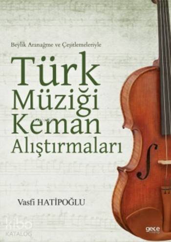 Türk Müziği Keman Alıştırmaları; Beylik Aranağme ve Çeşitlemeleriyle
