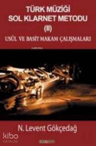 Türk Müziği Sol Klarnet Metodu II Usul ve Basit Makam Çalışmaları