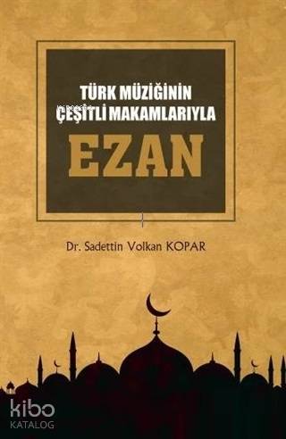Türk Müziğinin Çeşitli Makamlarıyla Ezan (CD'li)