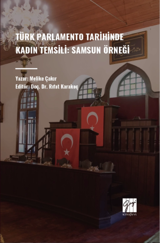 Türk Parlamento Tarihinde Kadın Temsili: Samsun Örneği - Kitapiks.com