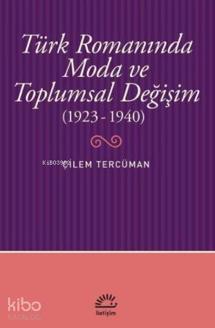 Türk Romanında Moda ve Toplumsal Değişim; (1923-1940)