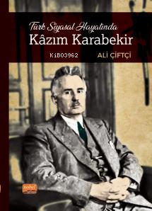 Türk Siyasal Hayatında Kâzım Karabekir - Kitapiks.com