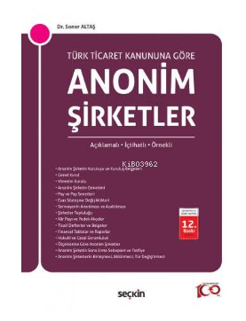 Türk Ticaret Kanun'na Göre Anonim Şirketler(Açıklamalı, İçtihatlı, Örnekleri)