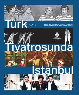 Türk Tiyatrosunda İstanbul - Kitapiks.com