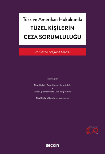 Türk ve Amerikan Hukukunda Tüzel Kişilerin Ceza Sorumluluğu