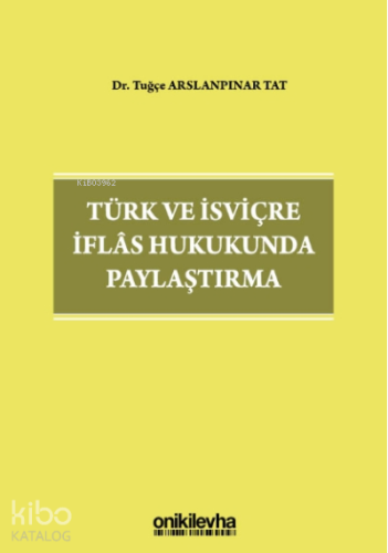 Türk ve İsviçre İflas Hukukunda Paylaştırma