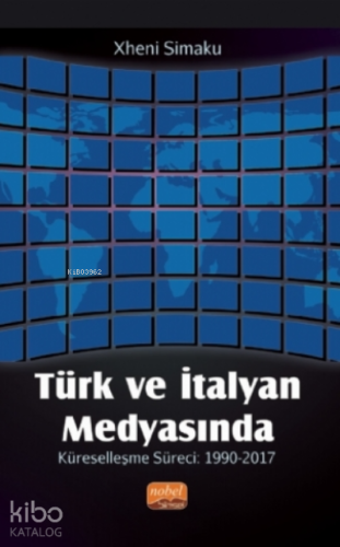 Türk Ve İtalyan Medyasında Küreselleşme Süreci: 1990-2017