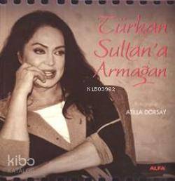 Türkan Sultan'a Armağan - Kitapiks.com