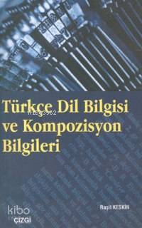 Türkçe Dil Bilgisi ve Kompozisyon Bilgileri - Kitapiks.com