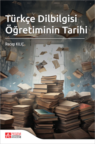 Türkçe Dilbilgisi Öğretiminin Tarihi - Kitapiks.com
