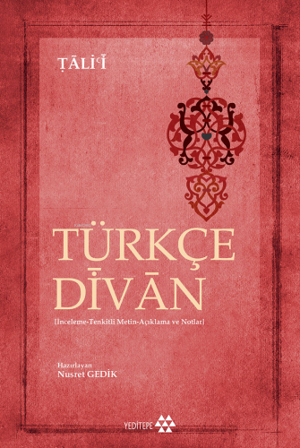 Türkçe Divân ;İnceleme-Tenkitli Metin-Açıklama ve Notlar - Kitapiks.co