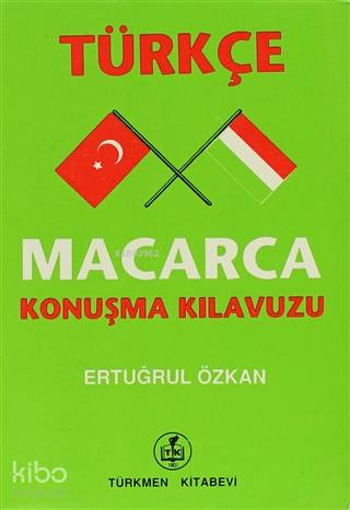 Türkçe - Macarca Konuşma Kılavuzu - Kitapiks.com