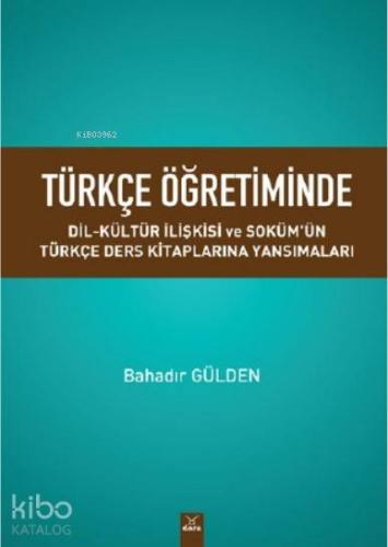 Türkçe Öğretiminde Dil - Kültür İlişkisi ve Soküm'ün Türkçe Ders Kitaplarına Yansımaları