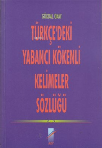Türkçe'deki Yabancı Kökenli Kelimeler Sözlüğü