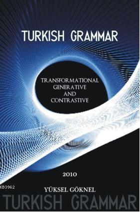 Turkish Grammar; Transformational Generativeand Contrastive