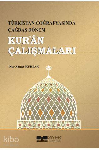 Türkistan Coğrafyasında Çağdaş Dönem Kuran Çalışmaları - Kitapiks.com
