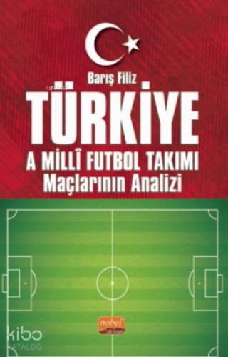 Türkiye A Millî Futbol Takımı Maçlarının Analizi