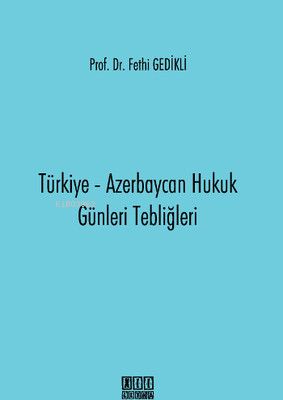 Türkiye-Azerbaycan Hukuk Günleri Tebliğleri - Kitapiks.com