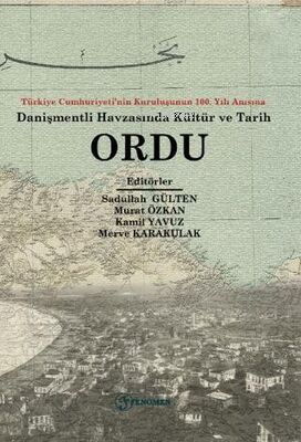 Türkiye Cumhuriyeti’nin Kuruluşunun 100. Yılı Anısına Danişmentli Havzasında Kültür ve Tarih Ordu