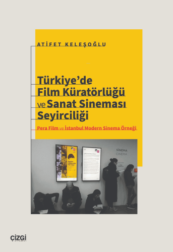 Türkiye’de Film Küratörlüğü ve Sanat Sineması Seyirciliği ;Pera Film v