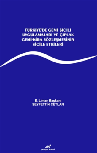 Türkiye’de Gemi Sicili Uygulamaları ve Çıplak Gemi Kira Sözleşmesinin 