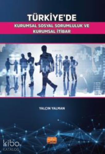 Türkiye’de Kurumsal Sosyal Sorumluluk ve Kurumsal İtibar