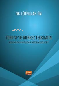 Türkiye’de Merkez Teşkilatın Koordinasyon Merkezleri - Kitapiks.com