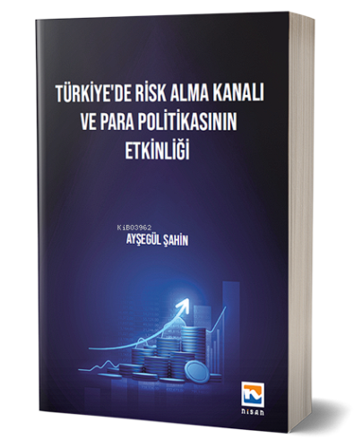 Türkiye’de Risk Alma Kanalı ve Para Politikasının Etkinliği