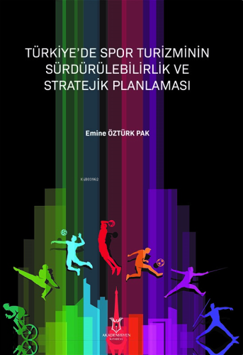 Türkiye’de Spor Turizminin Sürdürülebilirlik ve Stratejik Planlaması
