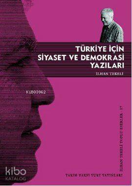 Türkiye İçin Siyaset ve Demokrasi Yazıları