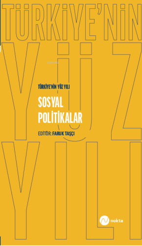 Türkiye’nin Yüz Yılı-Sosyal Politikalar - Kitapiks.com