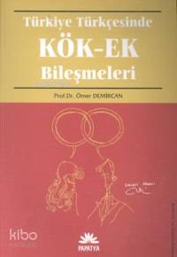 Türkiye Türkçesinde Kök-ek Bileşimleri - Kitapiks.com