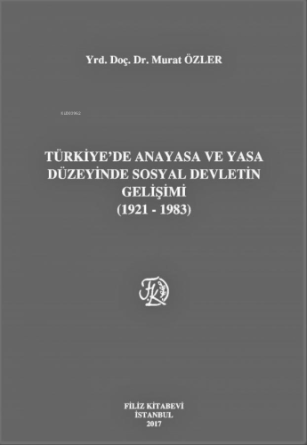 Türkiye'de Anayasa ve Yasa Düzeyinde Sosyal Devletin Gelişimi (1921-1983)