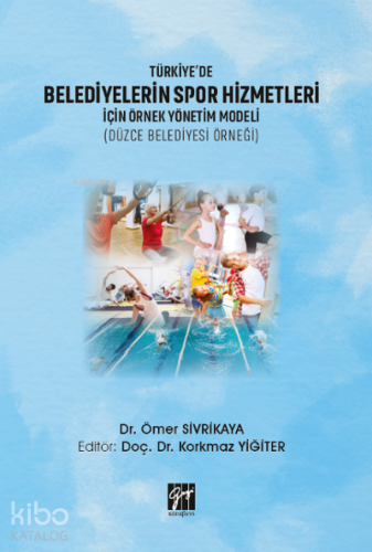 Türkiye'de Belediyelerin Spor Hizmetleri İçin Örnek Yönetim Modeli ;(D