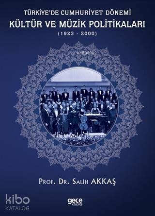Türkiye'de Cumhuriyet Dönemi Kültür ve Müzik Politikaları (1923-2000)