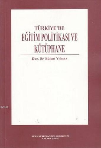 Türkiye'de Eğitim Politikası ve Kütüphane