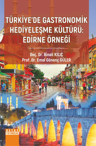 Türkiye'de Gastronomik Hediyeleşme Kültürü: Edirne Örneği