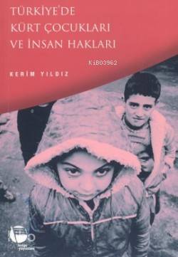 Türkiye'de Kürt Çocukları ve İnsan Hakları - Kitapiks.com