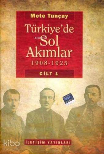 Türkiye'de Sol Akımlar; 1908-1925 Cilt 1