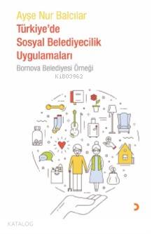 Türkiye'de Sosyal Belediyecilik Uygulamaları Bornova Belediyesi Örneği
